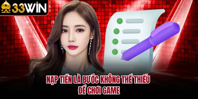 Nạp tiền là bước không thể thiếu để chơi game